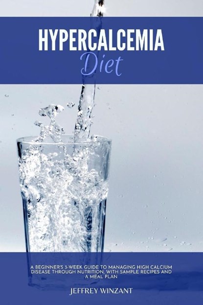 Hypercalcemia Diet, Jeffrey Winzant - Paperback - 9781088083871