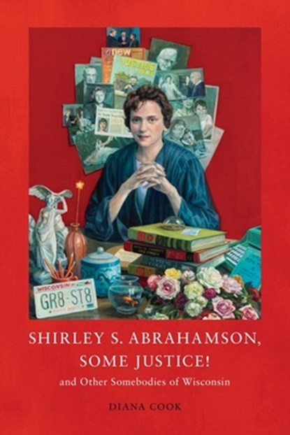 Shirley S. Abrahamson, Some Justice! and Other Somebodies of Wisconsin, Diana M. Cook - Paperback - 9781088084939