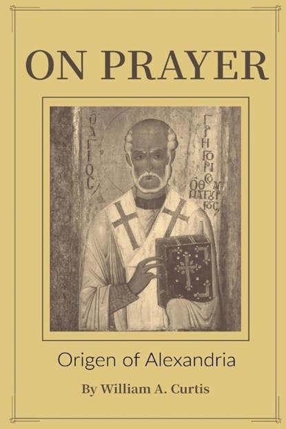 On Prayer, Origen of Alexandria - Paperback - 9781088085424