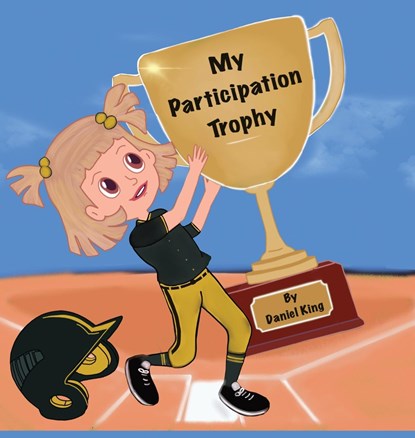 My Participation Trophy, Daniel King - Gebonden - 9781088088425