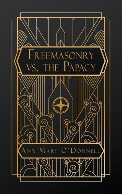 Freemasonry vs. The Papacy, Ann Mary O'Donnell - Paperback - 9781088091753