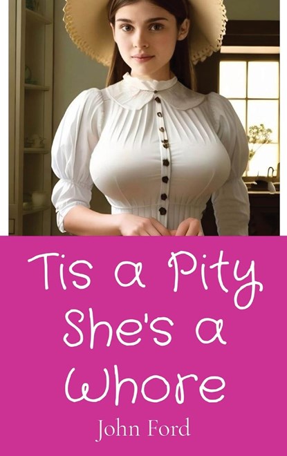 Tis a Pity She's a Whore, John Ford - Gebonden - 9781088100059