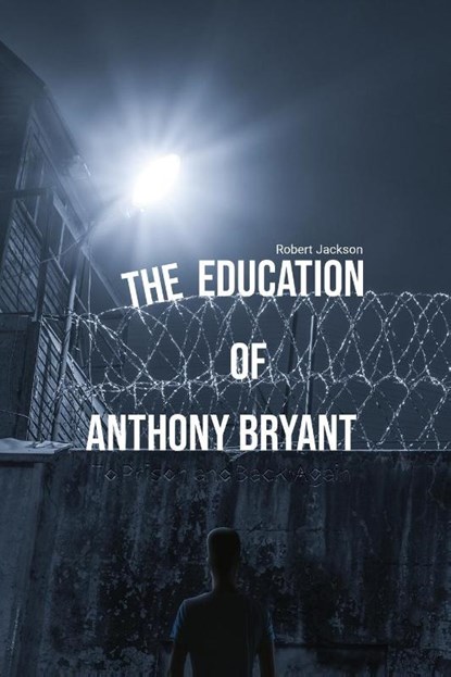 The Education of Anthony Bryant, Robert Jackson - Paperback - 9781088105184