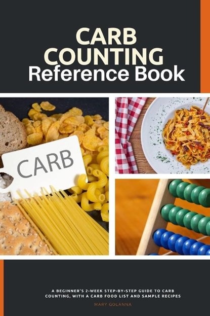 Carb Counting Reference Book, Mary Golanna - Paperback - 9781088108444