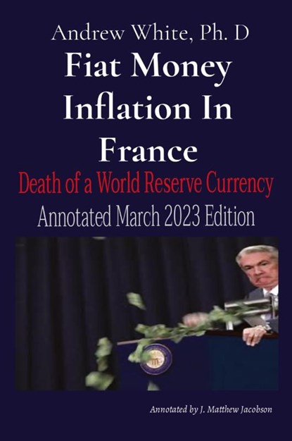 Fiat Money Inflation In France, Andrew D White - Paperback - 9781088108635