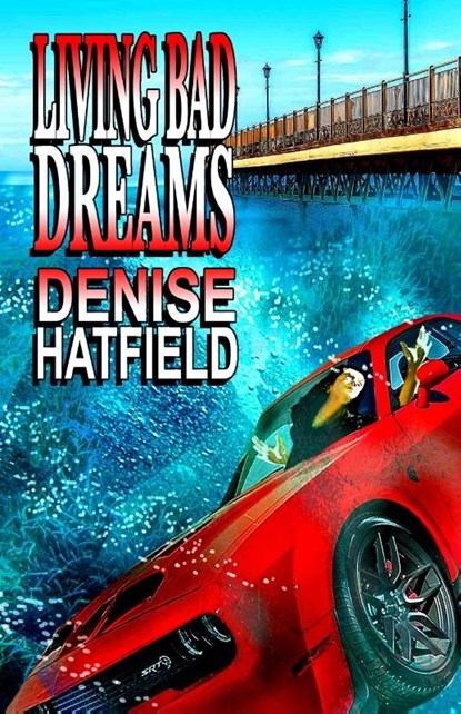 Living Bad Dreams, Denise Hatfield - Paperback - 9781088112847