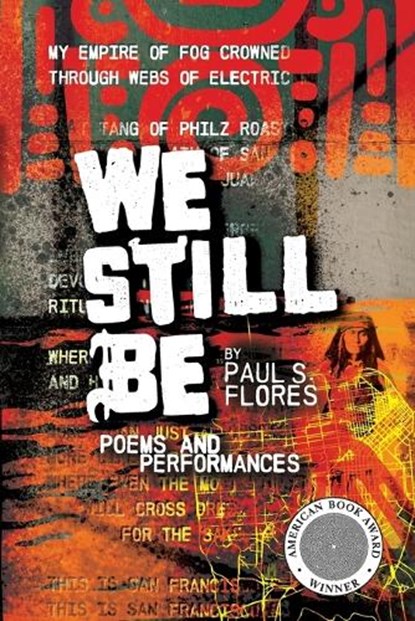 We Still Be: Poems and Performances, Paul S. Flores - Paperback - 9781088117774