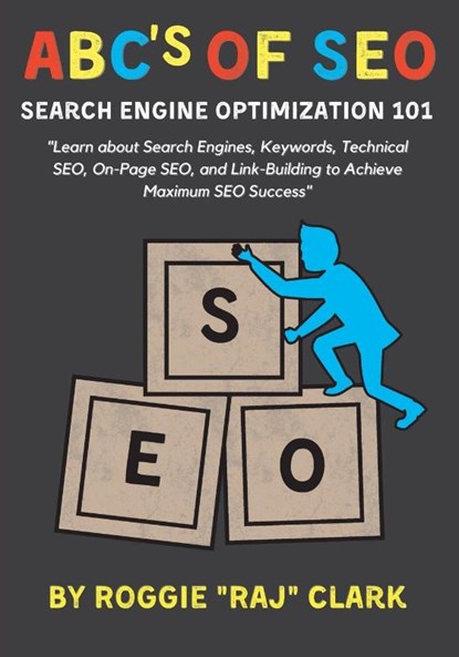 ABC's of SEO Search Engine Optimization 101, Roggie Clark - Paperback - 9781088118573