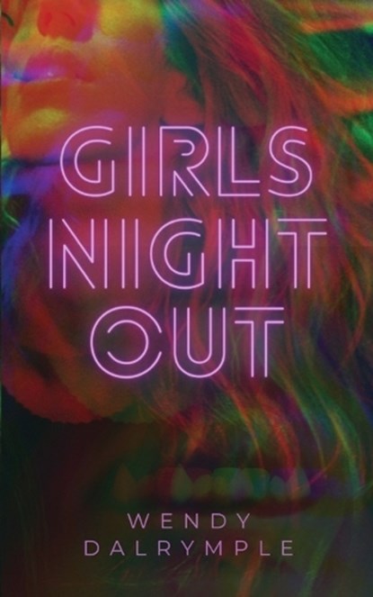 Girls' Night Out, Wendy Dalrymple - Paperback - 9781088119211