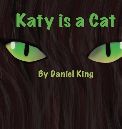 Katy Is A Cat, Daniel King - Gebonden - 9781088121184