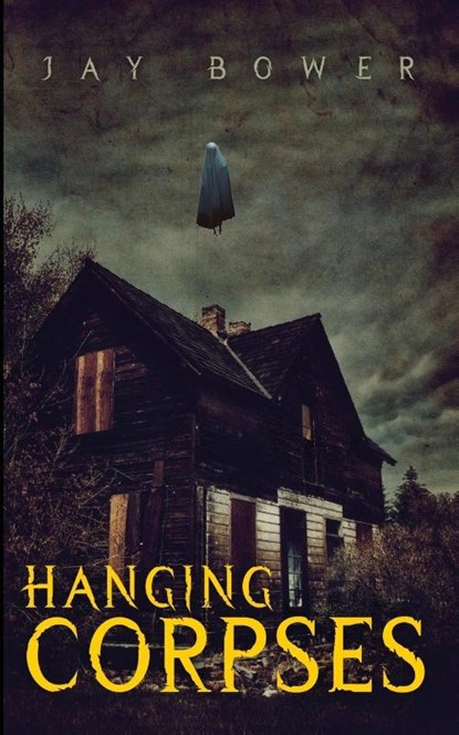 Hanging Corpses, Jay Bower - Paperback - 9781088123607