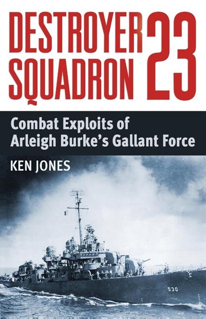 Destroyer Squadron 23, Ken Jones - Paperback - 9781088142394