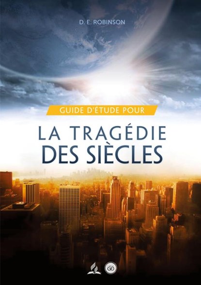 Guide D'Étude Pour La tragédie des siècles, Ellen G. White Et D. E. Robinson - Paperback - 9781088144299
