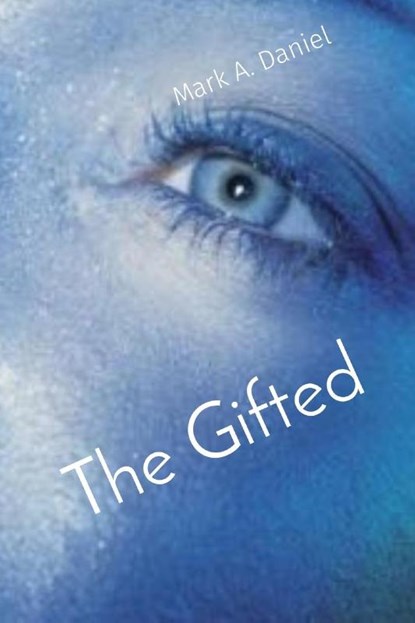 The Gifted, Mark A. Daniel - Paperback - 9781088146415