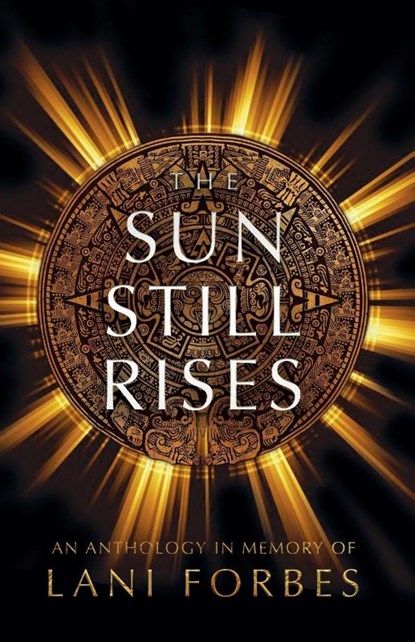 The Sun Still Rises, Ronie Kendig ; Julie Hall ; Jill Williamson - Paperback - 9781088146583