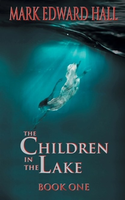 The Children in the Lake, Mark Edward Hall - Paperback - 9781088151280