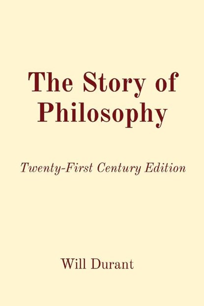 The Story of Philosophy, Will Durant - Paperback - 9781088153277
