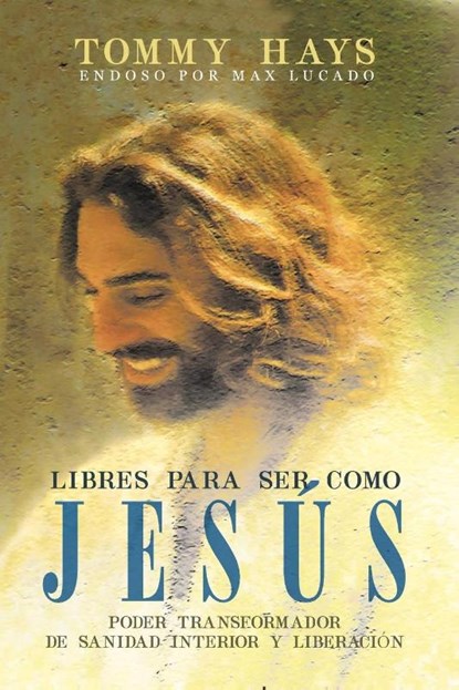 Libres para ser como Jesús (Versión Español), Tommy Hays - Paperback - 9781088158050