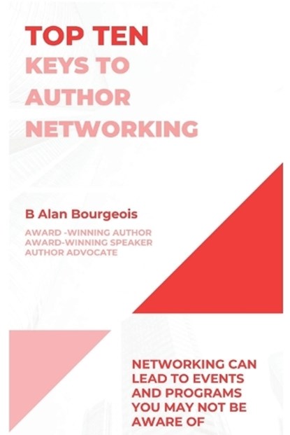 Top Ten Keys to Author Networking, B Alan Bourgeois - Ebook - 9781088164648