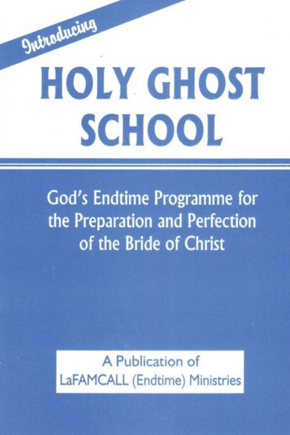 INTRODUCING HOLY GHOST SCHOOL - LaFAMCALL, Lambert Okafor ; Lafamcall Endtime - Paperback - 9781088165447