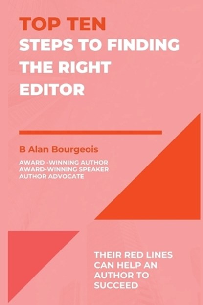 Top Ten Steps to Finding the Right Editor, B Alan Bourgeois - Ebook - 9781088165553