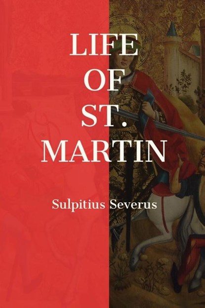 Life of St. Martin, Sulpitius Severus - Paperback - 9781088167960
