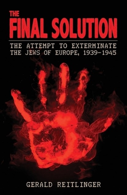 The Final Solution: The Attempt to Exterminate the Jews of Europe, 1939-1945, Gerald Reitlinger - Paperback - 9781088168448
