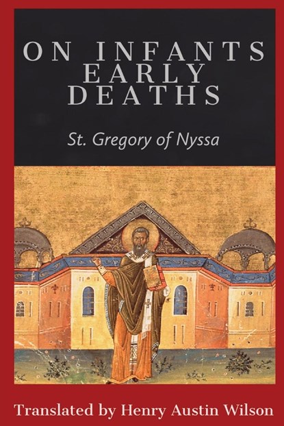 On Infants Early Deaths, St. Gregory of Nyssa - Paperback - 9781088184967