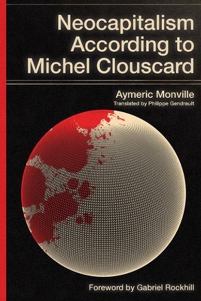 Neocapitalism According to Michel Clouscard, Aymeric Monville - Paperback - 9781088188040