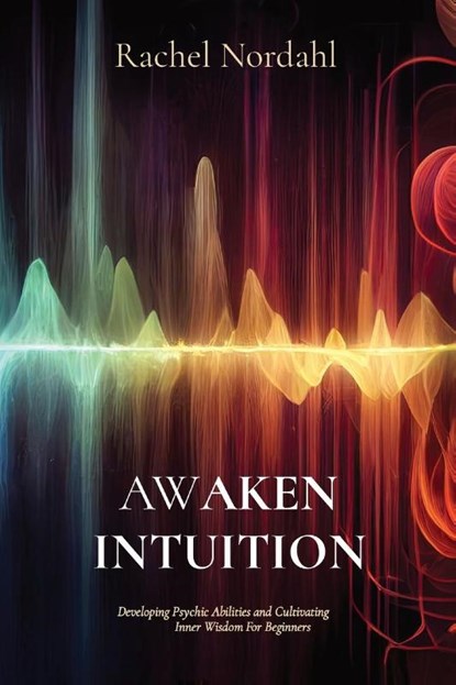 Awaken Intuition, Rachel Nordahl - Paperback - 9781088190357