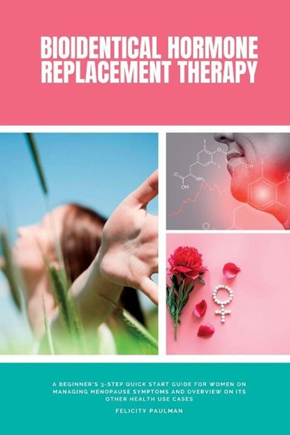 Bioidentical Hormone Replacement Therapy, Felicity Paulman - Paperback - 9781088195116