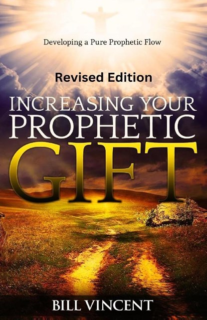 Increasing Your Prophetic Gift (Revised Edition), Bill Vincent - Paperback - 9781088202609