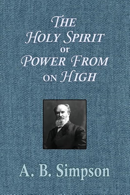 The Holy Spirit or Power From on High, A. B. Simpson - Paperback - 9781088203446