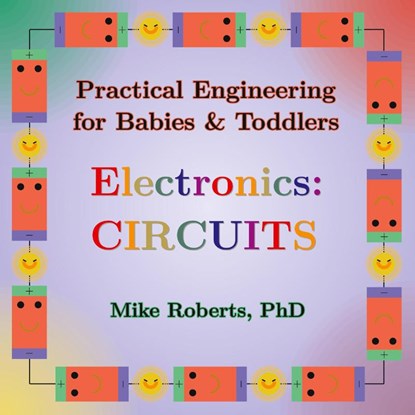 Practical Engineering for Babies & Toddlers - Electronics, Mike Roberts - Paperback - 9781088212684