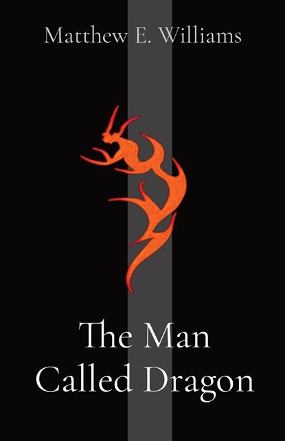 The Man Called Dragon, Matthew Elisha Williams - Paperback - 9781088229958