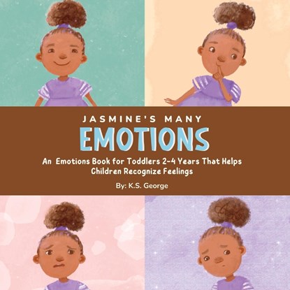 Jasmine's Many Emotions, K. S. George ;  Dazzling Prints Publishing For Kids - Paperback - 9781088250334