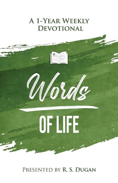 Words of Life - A 1 Year Weekly Devotional, R. S. Dugan - Paperback - 9781088252987