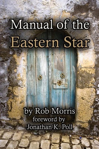 Manual of the Eastern Star, Rob Morris - Paperback - 9781088262641