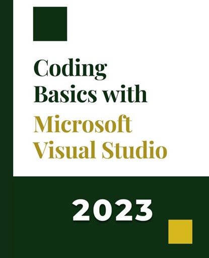 Coding Basics with Microsoft Visual Studio, Kiet Huynh - Paperback - 9781088268452