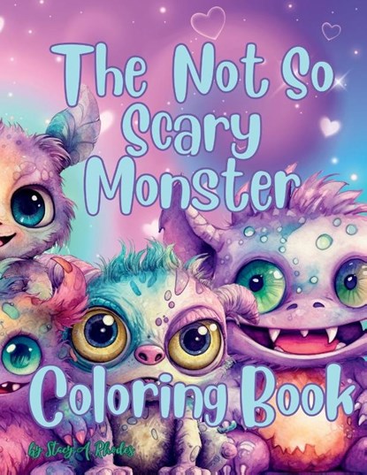 The Not So Scary Monster Coloring Book, Stacy A. Rhodes - Paperback - 9781088273319