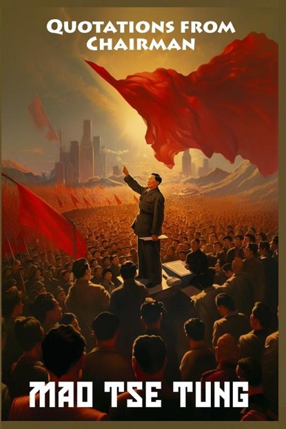 Quotations from Chairman Mao Tse-Tung, Mao Tse-Tung - Paperback - 9781088280515