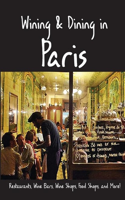 Herbach, A: Wining & Dining in Paris, Andy Herbach ; Karl Raaum - Paperback - 9781088286814