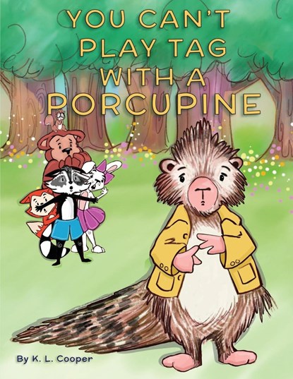 You Can't Play Tag With A Porcupine, K. L. Cooper - Paperback - 9781088287019