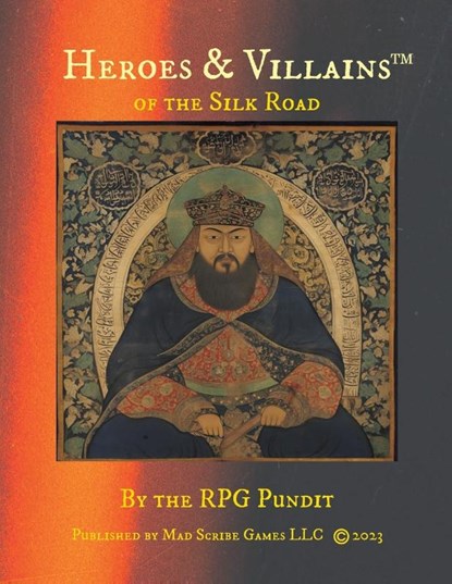 Heroes & Villains of the Silk Road, The Rpg Pundit - Paperback - 9781088288849