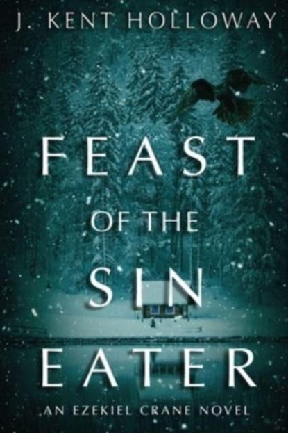Feast of the Sin Eater, J. Kent Holloway - Paperback - 9781088291924
