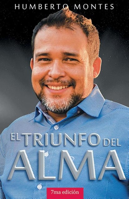 El Triunfo del Alma, Humberto Montes - Paperback - 9781088297612