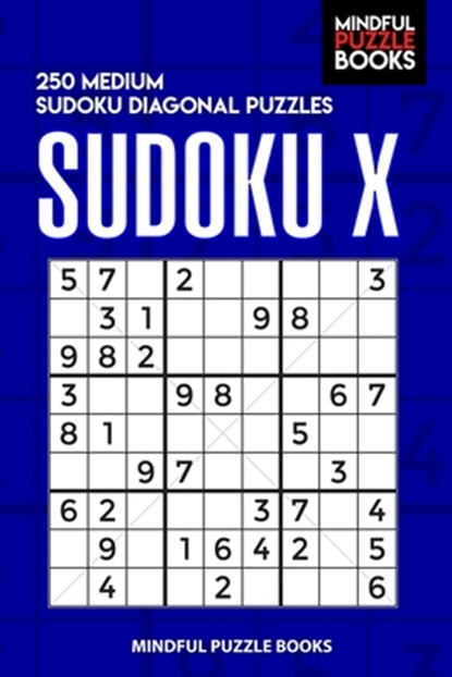 Sudoku X: 250 Medium Sudoku Diagonal Puzzles, Mindful Puzzle Books - Paperback - 9781088848951