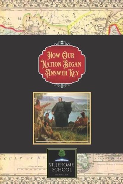How Our Nation Began Answer Key, St Jerome School - Paperback - 9781089961550