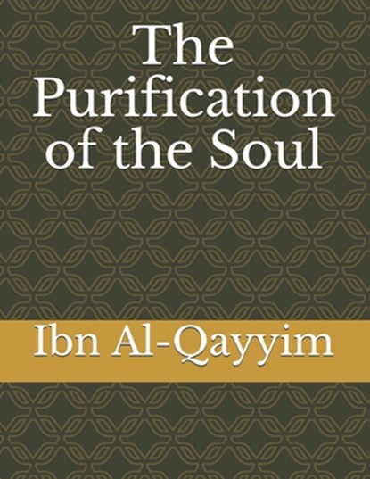 The Purification of the Soul, Ibn Al-Qayyim - Paperback - 9781090194992