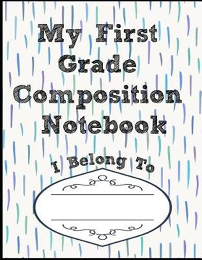 My First Grade Composition Notebook, Susan R Clayton - Paperback - 9781090451668